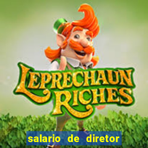 salario de diretor de escola estadual